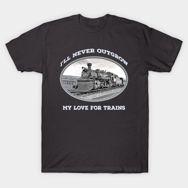 "I'll Never Outgrow my Love for Trains" - vintage, retro steam engine, locomotive, cool old trains T-Shirt by jdunster